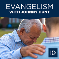 Evangelism with Johnny Hunt podcast