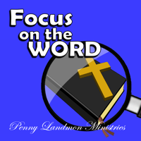 Focus on the Word podcast