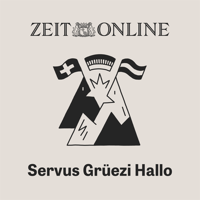Servus. Grüezi. Hallo. podcast