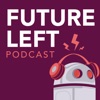 Podcasts - Future Left artwork