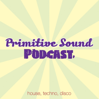 Primitive Sound Podcast podcast