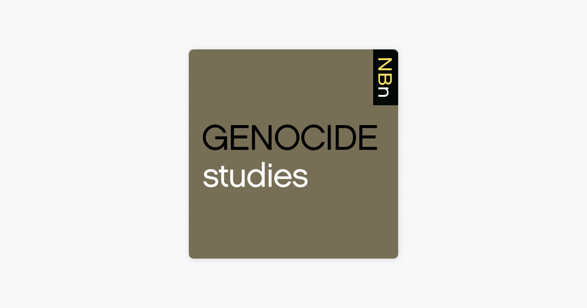 New Books In Genocide Studies On Apple Podcasts - 