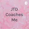 Adversity to Inspiration: The JTD Coaches Me Podcast artwork