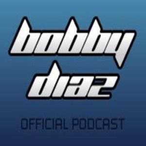 Bobby Diaz Podcast Episode 30