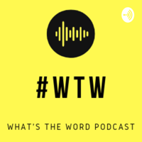 WHAT'S THE WORD? podcast