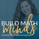 The Build Math Minds Podcast