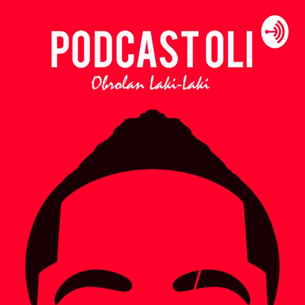 Podcast OLI - Obrolan Laki-Laki