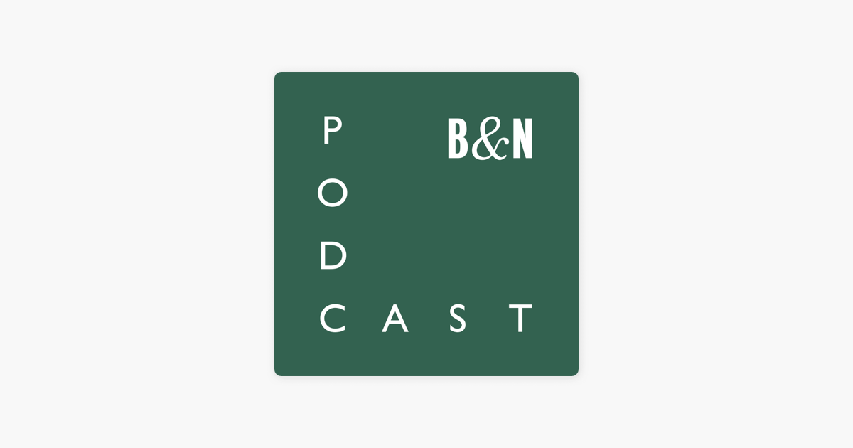 The B N Podcast On Apple Podcasts