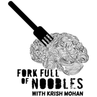Fork Full of Noodles with Krish Mohan podcast
