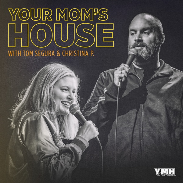 Your Mom's House with Christina P. and Tom Segura Artwork