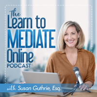 The Learn to Mediate Online Podcast from Susan Guthrie, Esq. podcast