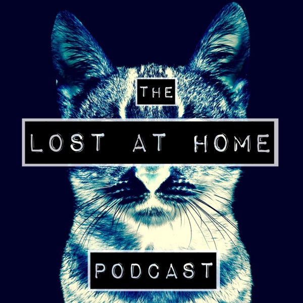 600px x 600px - Listen To Lost At Home Podcast Online At PodParadise.com