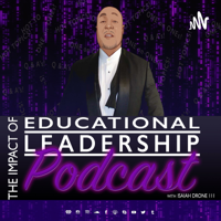 Impact of Educational Leadership Podcast podcast