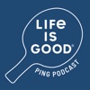 Life is Good Ping Podcast artwork