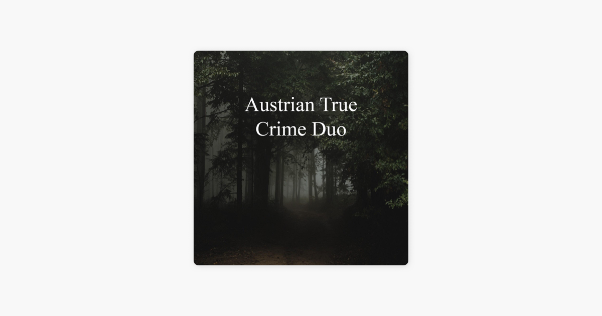 Episode 14: Franz Schmidt                                                                          Austrian True Crime Duo