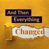 And Then Everything Changed artwork