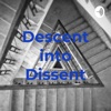 Descent into Dissent artwork