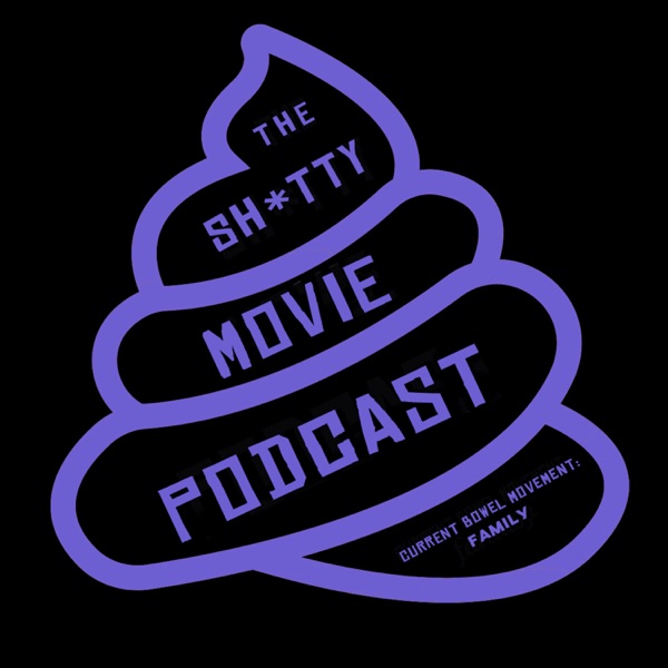 The Shitty Movie Podcast