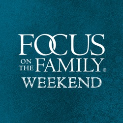 Focus on the Family Weekend: Jan 13-14 2024