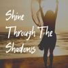 Shine Through The Shadows artwork
