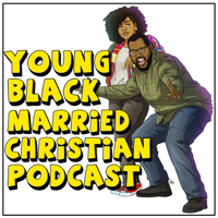 Young Black Married Christian Podcast podcast