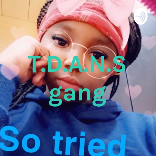 T.D.A.N.S gang Artwork