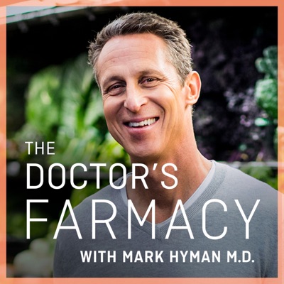 The Doctor's Farmacy with Mark Hyman, M.D. The Doctor's Farmacy with Mark Hyman, M.D.
