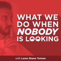 What We Do When Nobody is Looking podcast