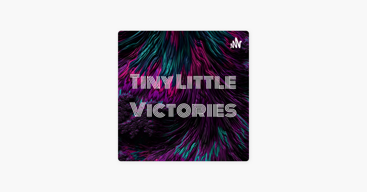 tiny-little-victories-on-apple-podcasts