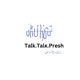 THE ORIGINAL TALK by Talk Talk Presh