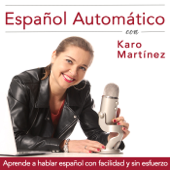 Español Automático Podcast - Karo Martinez: Spanish Teacher, Blogger and passionate Language Learner