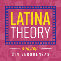 Latina Theory podcast