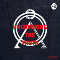 Uncovering the Truth podcast