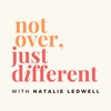 Not Over, Just Different with host Natalie Ledwell artwork