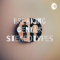 Breaking Gender Stereotypes podcast