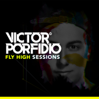 Victor Porfidio Presents Fly High Sessions podcast