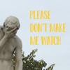 Please Don't Make Me Watch artwork