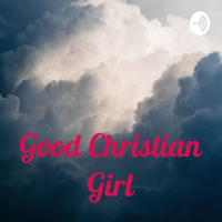 Good Christian Girl podcast