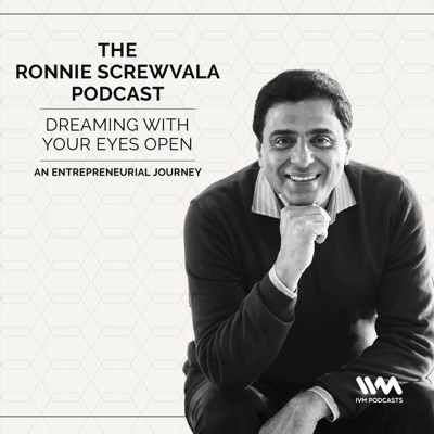 The Ronnie Screwvala Podcast: Dreaming with Your Eyes Open The Ronnie Screwvala Podcast: Dreaming with Your Eyes Open