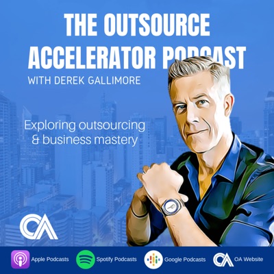 Outsource Accelerator Podcast with Derek Gallimore Outsource Accelerator Podcast with Derek Gallimore
