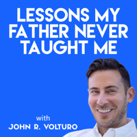 Lessons My Father Never Taught Me podcast