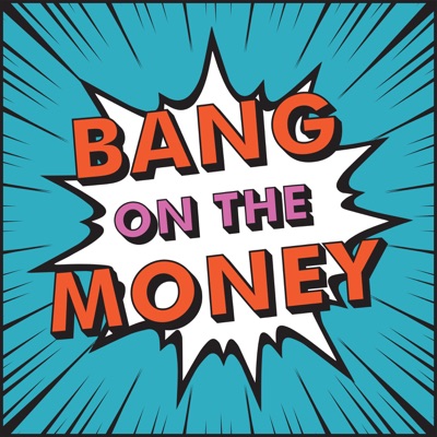 Bang on the Money Bang on the Money