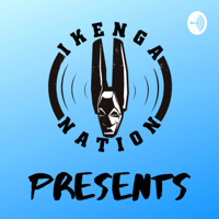 Ikenga Nation presents...