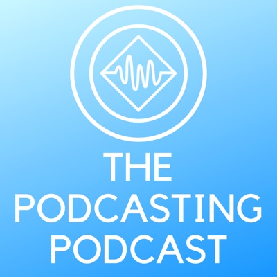 The Podcasting Podcast