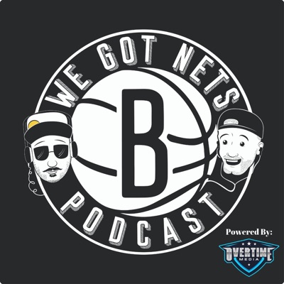 We Got Nets - A Brooklyn Nets Podcast We Got Nets - A Brooklyn Nets Podcast