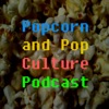 Popcorn and Pop Culture Podcast artwork