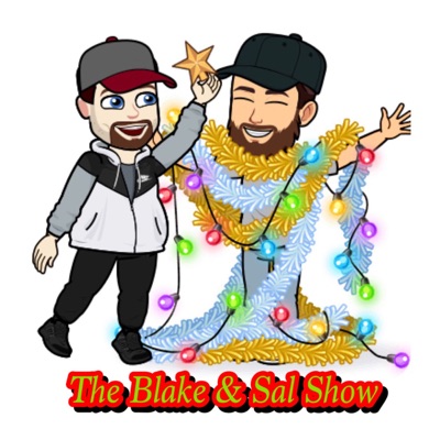 The Blake and Sal Show The Blake and Sal Show