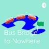 Bus Bridge to Nowhere artwork
