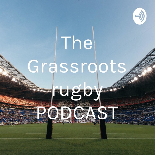 Grassroots Rugby Podcast Artwork