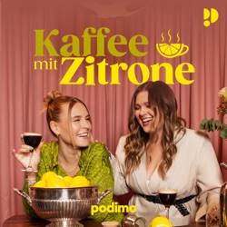 Kaffee mit Zitrone - mit Dagi & Tina